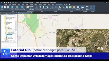 Tutorial Spatial Manager para ZWCAD: Importar Ortofotomapas com BackgroundMaps