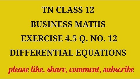 TN 12 Business Maths exercise 4 Differential Equations exercise 4.5 question number 12