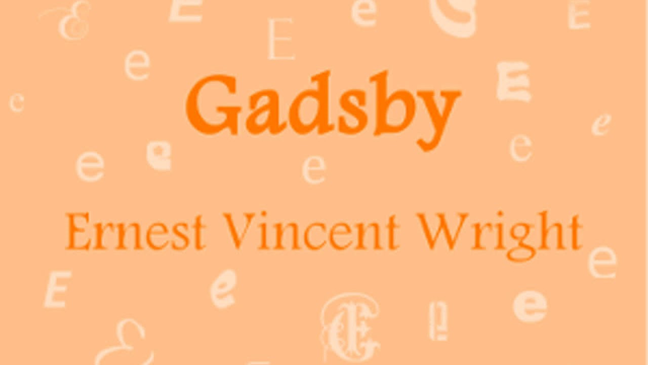 Gadsby by Ernest Vincent WRIGHT read by Various Full Audio Book YouTube