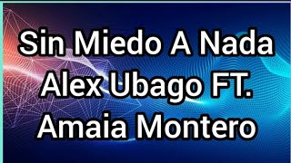 Sin Miedo A Nada | Alex Ubago FT. Amaia Montero