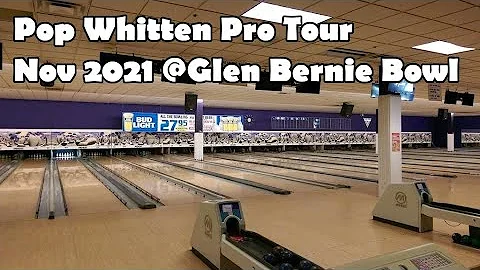 Pop Whitten Pro Tour - Nov 2021 @Glen Burnie Bowl