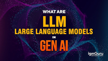 What are Large Language Models in Generative AI | LLM Tutorial for Beginner [Updated 2025] - igmguru