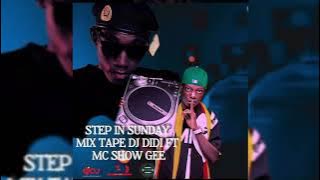 STEP IN SUNDAY LIVE MASHUP MIX MC SHOWGEE FT DJ DIDI🔥🔥