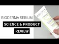Bioderma Sebium for Oily/Acne-Prone Skin - Science and Overview (AD) | Lab Muffin Beauty Science