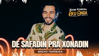 Breno Ferreira - De Safadin Pra Xonadin