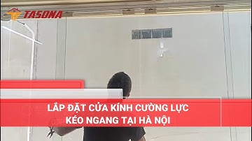 Thi Công Lắp Đặt Cửa Kính Cường Lực Kéo Ngang Tại Hà Nội | 0968720135