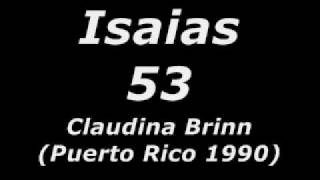 Video thumbnail of "Claudina Brinn - Isaias 53.wmv"