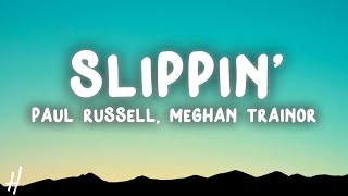Download lagu Paul Russell - Slippin' (Lyrics) ft. Meghan Trainor