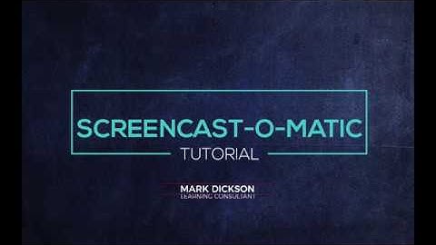 How to use Screencast-o-matic - tutorial | Connectivision