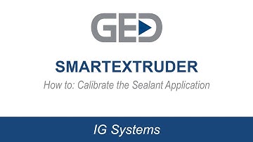 How-To: Calibrate the Sealant Application on GED