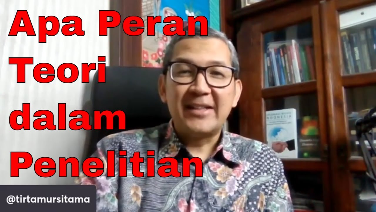 Apa Peran Teori dalam Penelitian? Kenapa Mahasiswa Masih Sering Salah? | Tirta Mursitama