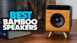TOP 6: Best Bamboo Speakers 2022 - Home Stereo High-Performing 2-Way Desktop Speakers
