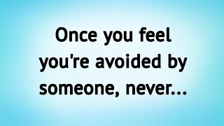 Once You Feel You're Avoided By Someone, Never..| Psychology Says 2.0