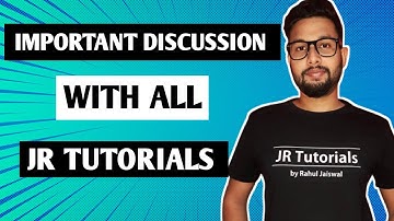 Important Discussion With All | JR Tutorials  |