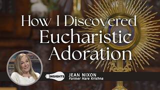 A Former Hare Krishna Discovers Eucharistic Adoration - Jean Nixon