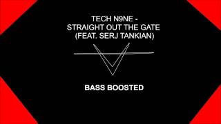 Tech N9ne - Straight Out The Gate (Feat. Serj Tankian) (bass boosted)