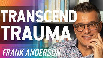 Frank Anderson on How to Heal Your Emotional Trauma 🙏🏼