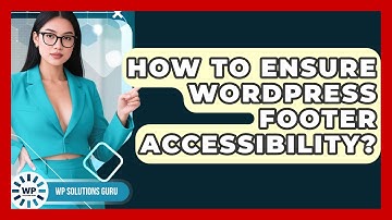 How To Ensure WordPress Footer Accessibility? - WP Solutions Guru
