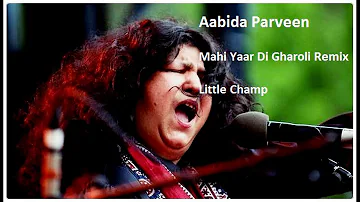 Abida Parveen Mahi Yaar Di Gharoli Remix - 2020