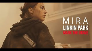Mira X LINKIN PARK - Mark The Grave  ( Xefuzion ) Extended  Music Video