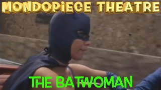The Batwoman - Mondopiece Theatre