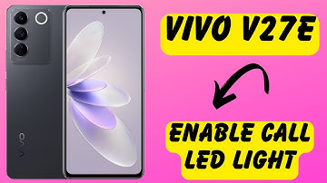 Vivo V27E How to Enable Call Notification LED Light
