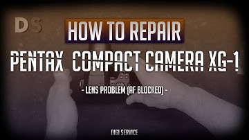 How to repair Pentax compact camera XG-1 - Lens problem( Af blocked)