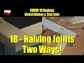 Halving / Half Lap Joints 2-Ways - Covid-19 Replay