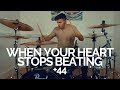 When Your Heart Stops Beating 44 Drum Cover 