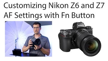 Customizing Nikon Z6 and Z7 Autofocus Settings with the Function Button