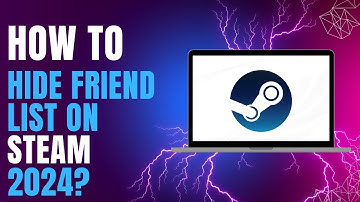 How to Hide Friend List on Steam 2024?