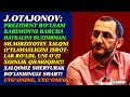 J.Otajonov: IAKni hamma haykalini buzdiraman prezident bo‘lsam. Sh.Mirziyoyevni o‘zi xoinlik qildiku