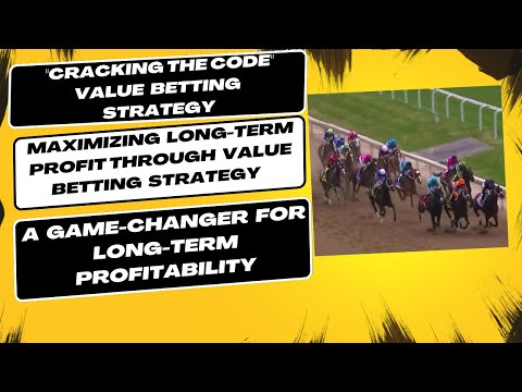 Maximizing Long Term Profit through Value Betting Strategy in Horse Racing