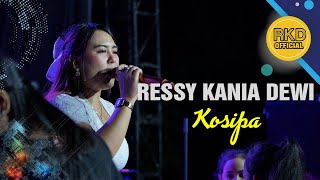 Kosipa Ressy Kania Dewi || Live Musik RKD 