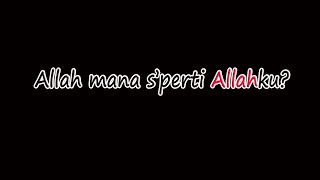 Video thumbnail of "Allah Mana S'perti Allahku? ( Lirik lihat deskripsi )"