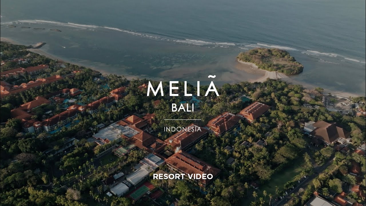 MELIA BALI | RESORT VIDEO | VIDEOGRAPHY