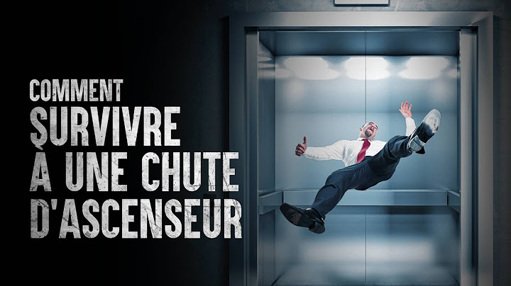 Comment survivre à une chute d'ascenseur