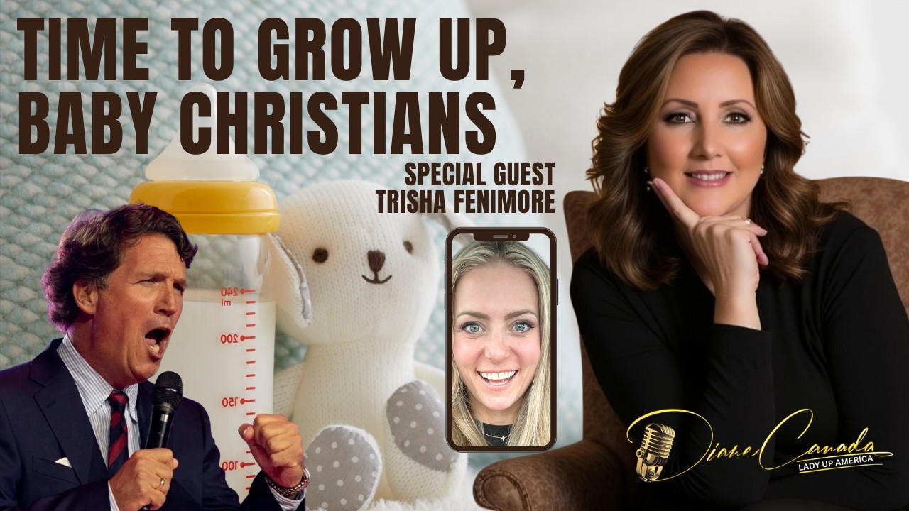 TIME TO GROW UP, BABY CHRISTIANS - Diane Canada with Trisha Fenimore