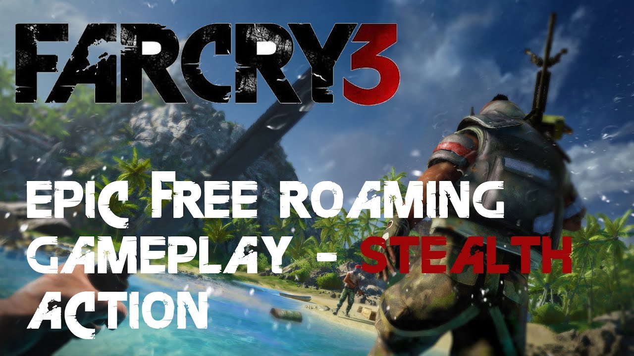 Farcry 3 free roam gameplay - Stealth gameplay