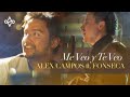 Me veo y te veo  |  Alex Campos ft. Fonseca