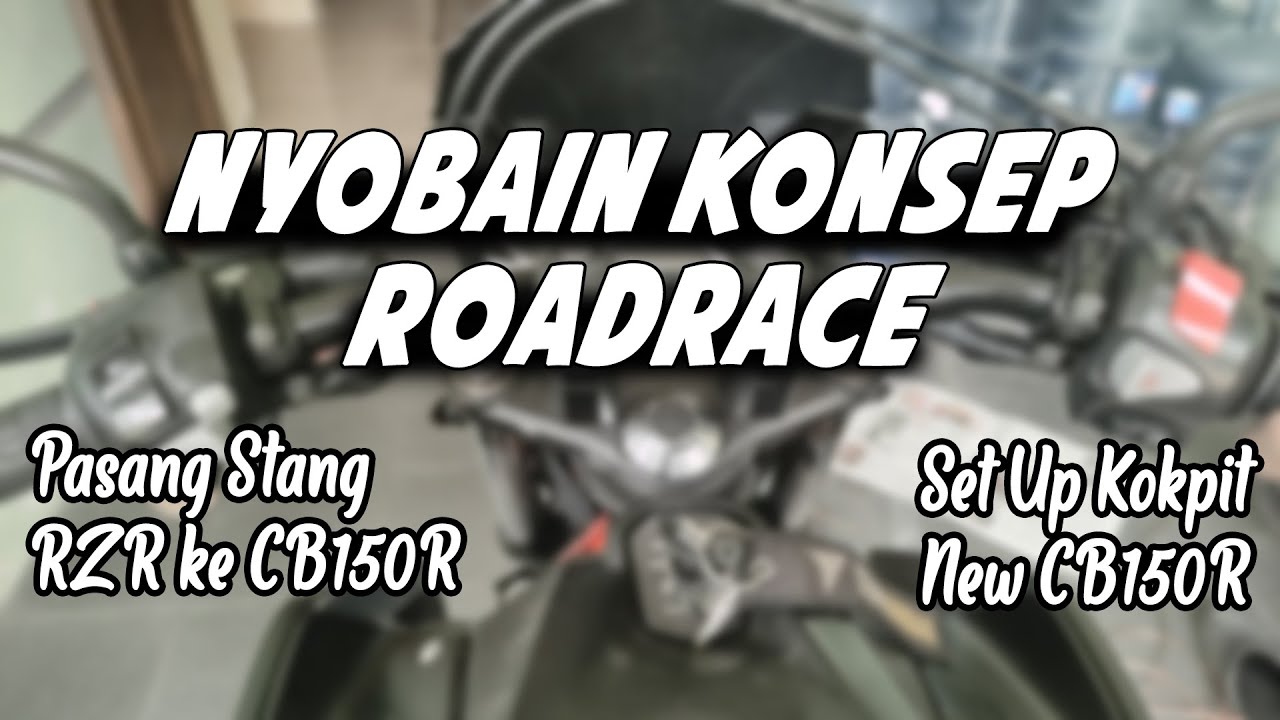 Tutorial Pasang Stang RZR di New CB150R ala Roadrace | Stang CB150R ...