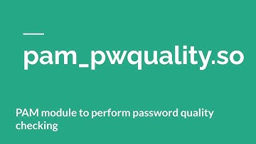 Howto perform password quality checking using pam_pwquality module(Pluggable Authentication Modules)
