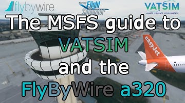 The MSFS guide to VATSIM and the FlyByWire a320 (Tutorial for FBW A32NX + VATSIM)