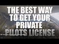 The Best Way to Get Your Private Pilots License