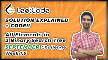 All Elements in Two Binary Search Trees - LeetCode September Challenge Week 1.5