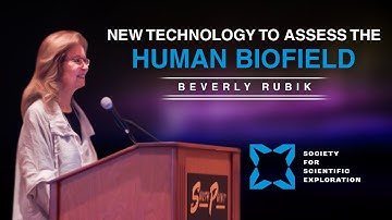 Beverly Rubik | New Technology to Assess the Human Biofield