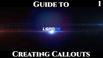 Guide to creating callouts for LSPDFR | Part 1 | Basic Setup