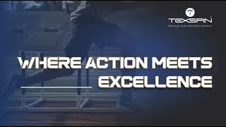 Unstoppable in Motion, United in Excellence | TEXSPIN®