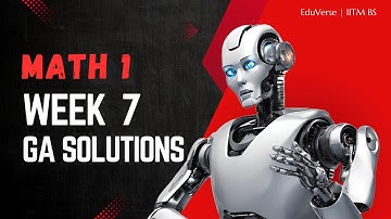 Math 1 Week 7 Graded Assignment | IITM BS Degree | GA Solutions
