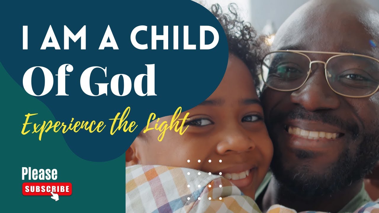 在 YouTube 上观看 I am a Child of God - Experience the Light! 在 YouTube 上观看 I am a Child of God - Experience the Light!